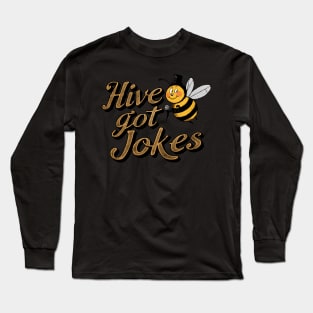 Hive Got Joke Funny Bee Long Sleeve T-Shirt